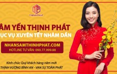 Sâm Yến Thịnh Phát mở cửa phục vụ xuyên Tết Nhâm Dần
